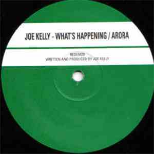 Joe Kelly - What's Happening / Arora