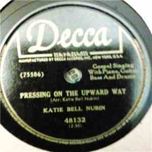 Katie Bell Nubin - Pressing On The Upward Way / My Body Belongs To God