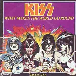 Kiss - What Makes The World Go Round