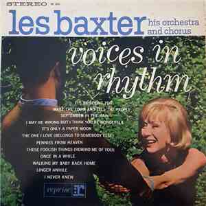 Les Baxter, His Orchestra And Chorus - Voices In Rhythm