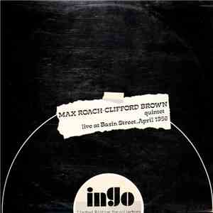 Max Roach-Clifford Brown Quintet - Live At Basin Street, April 1956
