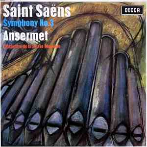Saint-Saëns, Ansermet, L'Orchestre De La Suisse Romande - Symphony No.3