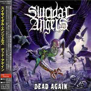 Suicidal Angels = スイサイダル・エンジェルズ - Dead Again = デッド・アゲイン