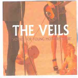 The Veils - Advice For Young Mothers To Be