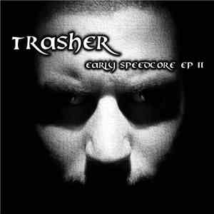 Trasher - Early Speedcore EP II