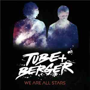 Tube & Berger - We Are All Stars