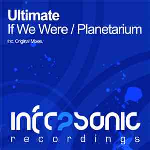 Ultimate - If We Were / Planetarium