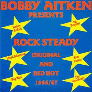 Various - Bobby Aitken Presents Rock Steady, Original & Red Hot (1966/67)