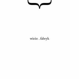 Wieże Fabryk - Wieże . Fabryk