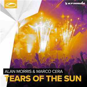 Alan Morris & Marco Cera  - Tears Of The Sun