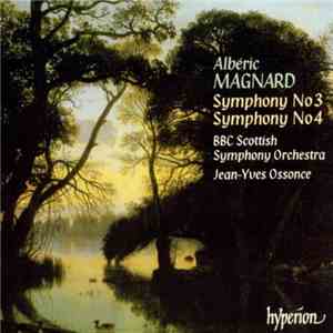 Albéric Magnard - BBC Scottish Symphony Orchestra, Jean-Yves Ossonce - Symp ...