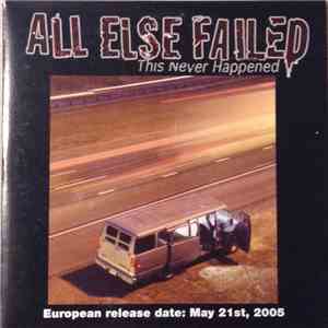 All Else Failed - This Never Happened