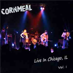 Cornmeal - Live In Chicago IL Volume 1