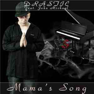 Drastic  feat. John Michael  - Mama's Song
