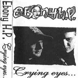 Ebony H.P. - Crying Eyes...