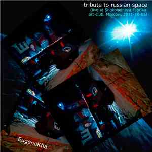 EugeneKha - Tribute To Russian Space (Live At Shokoladnaya Fabrika Art-Club ...