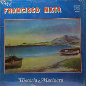 Francisco Mata Y Sus Guaiqueríes - Historia Marinera