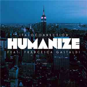 Italoconnection Feat. Francesca Gastaldi - Humanize