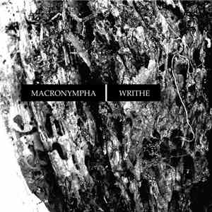 Macronympha / Writhe  - Rotten
