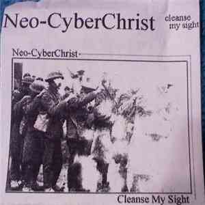 Neo-CyberChrist - Cleanse My Sight