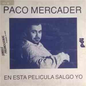 Paco Mercader - En Esta Película Salgo Yo