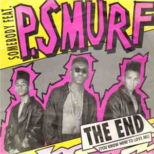 Somebody  Featuring P. Smurf - The End (You Know How To Love Me)
