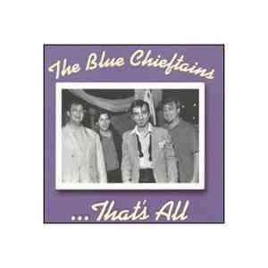The Blue Chieftains - That's All