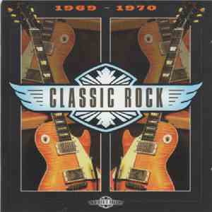 Various - Classic Rock: 1969 - 1970