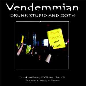 Vendemmian - Drunk Stupid And Goth