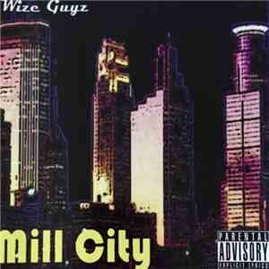 Wize Guyz  - Mill City