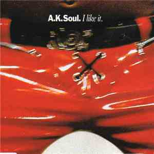 A.K. Soul - I Like It