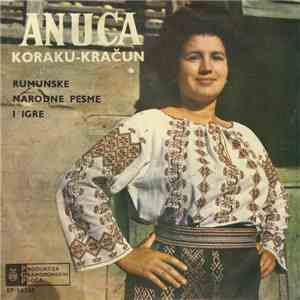 Anuca Koraku-Kračun - Rumunske Narodne Pesme I Igre