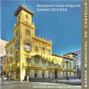 Banda Municipal De Castelló - Bicentenario Casino Antiguo De Castellón (181 ...