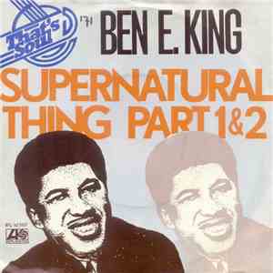Ben E. King - Supernatural Thing Part 1 & 2