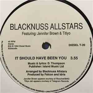 Blacknuss Allstars Featuring Jennifer Brown & Titiyo - It Should Have Been  ...