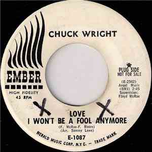 Chuck Wright  - Love I Won't Be A Fool Anymore / Dear Beloved