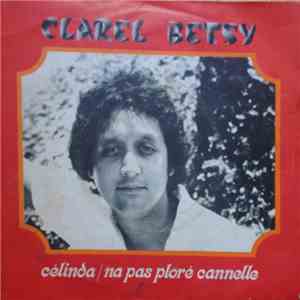 Clarel Betsy - Célinda / Na Pas Ploré Cannelle