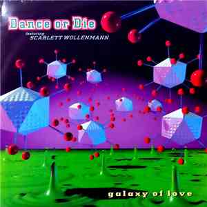 Dance Or Die  Featuring Scarlett Wollenmann - Galaxy Of Love