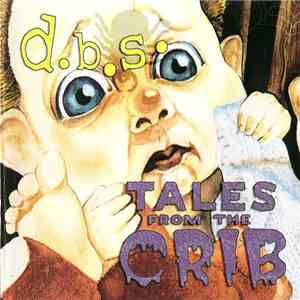 D.B.S. - Tales From The Crib