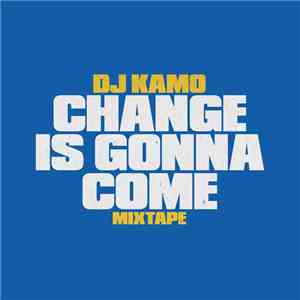 Dj Kamo - Change Is Gonna Come Mixtape