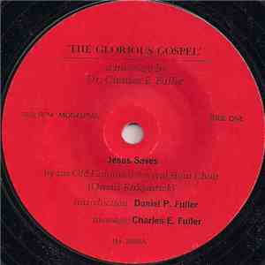 Dr. Charles E. Fuller - The Glorious Gospel