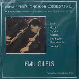 Emil Gilels - Bach, Mozart, Chopin, Scarlatti, Beethoven, Mendelssohn, Prok ...