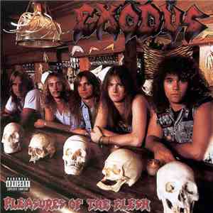 Exodus  - Pleasures Of The Flesh