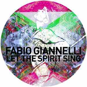 Fabio Giannelli - Let The Spirit Sing