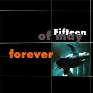 Fifteen Of May - Forever