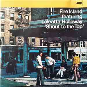 Fire Island Featuring Loleatta Holloway - Shout To The Top