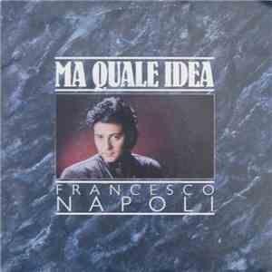 Francesco Napoli - Ma Quale Idea