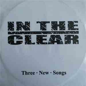 In The Clear - Three New Songs