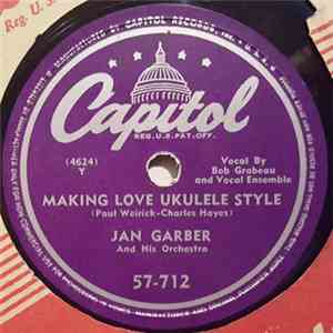 Jan Garber And His Orchestra -  Making Love Ukulele Style / Catalina Bounce