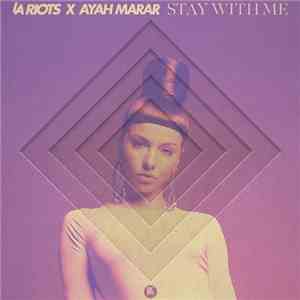 LA Riots X Ayah Marar - Stay With Me